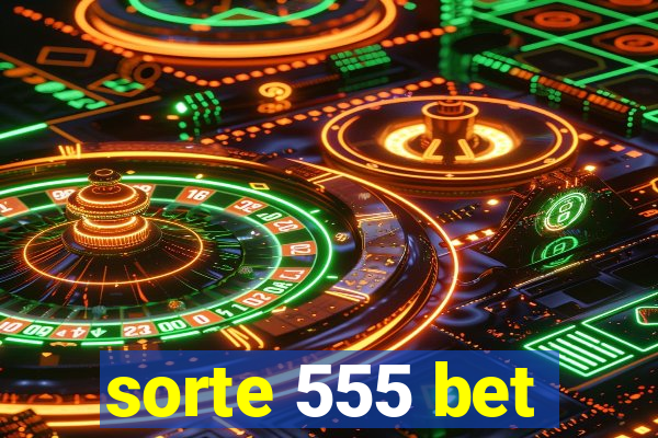 sorte 555 bet